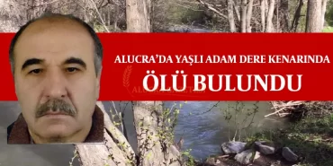 alucrada-yasli-adam-dere-kenarinda-olu-bulundu