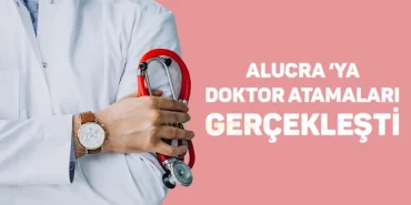 alucraya-doktor-atamalari-gerceklesti