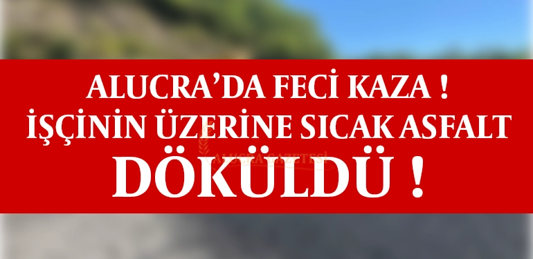 ALUCRA 'DA FECİ KAZA , İŞÇİNİN ÜZERİNE SICAK ASFALT DÖKÜLDÜ Alucra, Alucra Gazetesi, Alucra Haberleri alucrada feci kaza iscinin uzerine sicak asfalt Alucra, Alucra Gazetesi, Alucra Haberleri